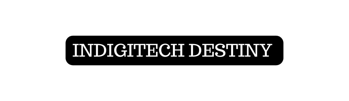 INDIGITECH DESTINY